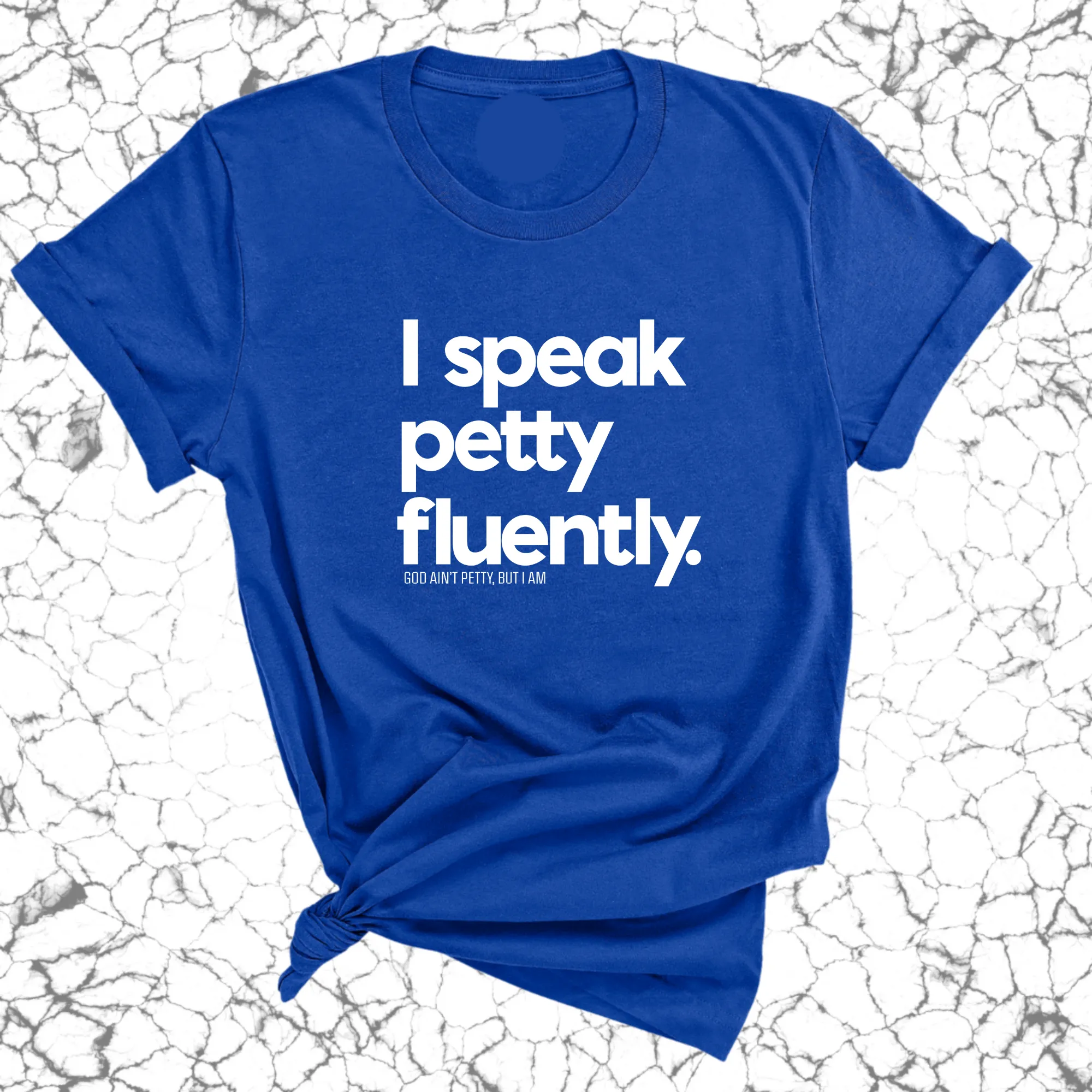 I speak petty fluently Unisex Tee