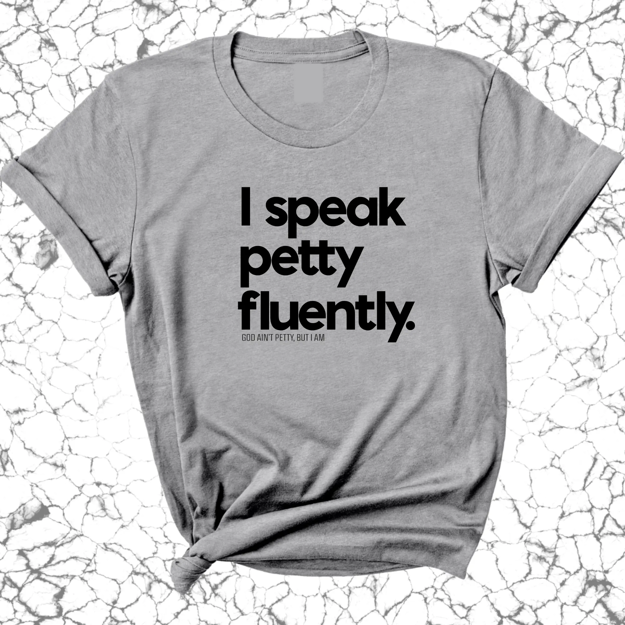 I speak petty fluently Unisex Tee