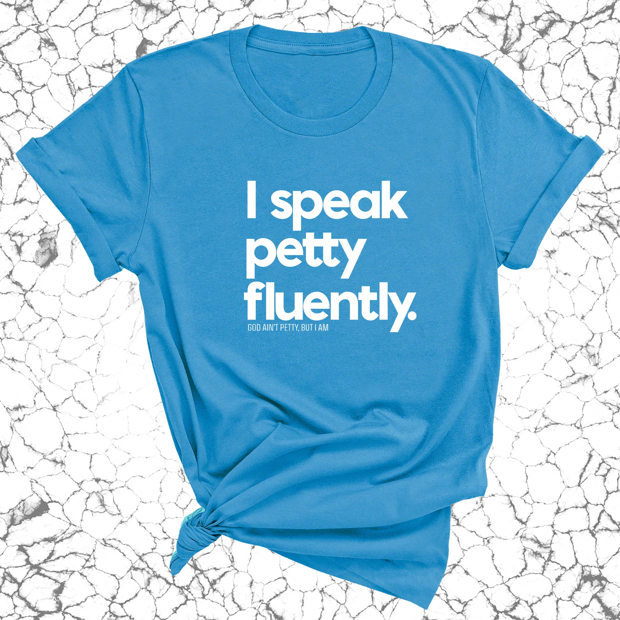 I speak petty fluently Unisex Tee