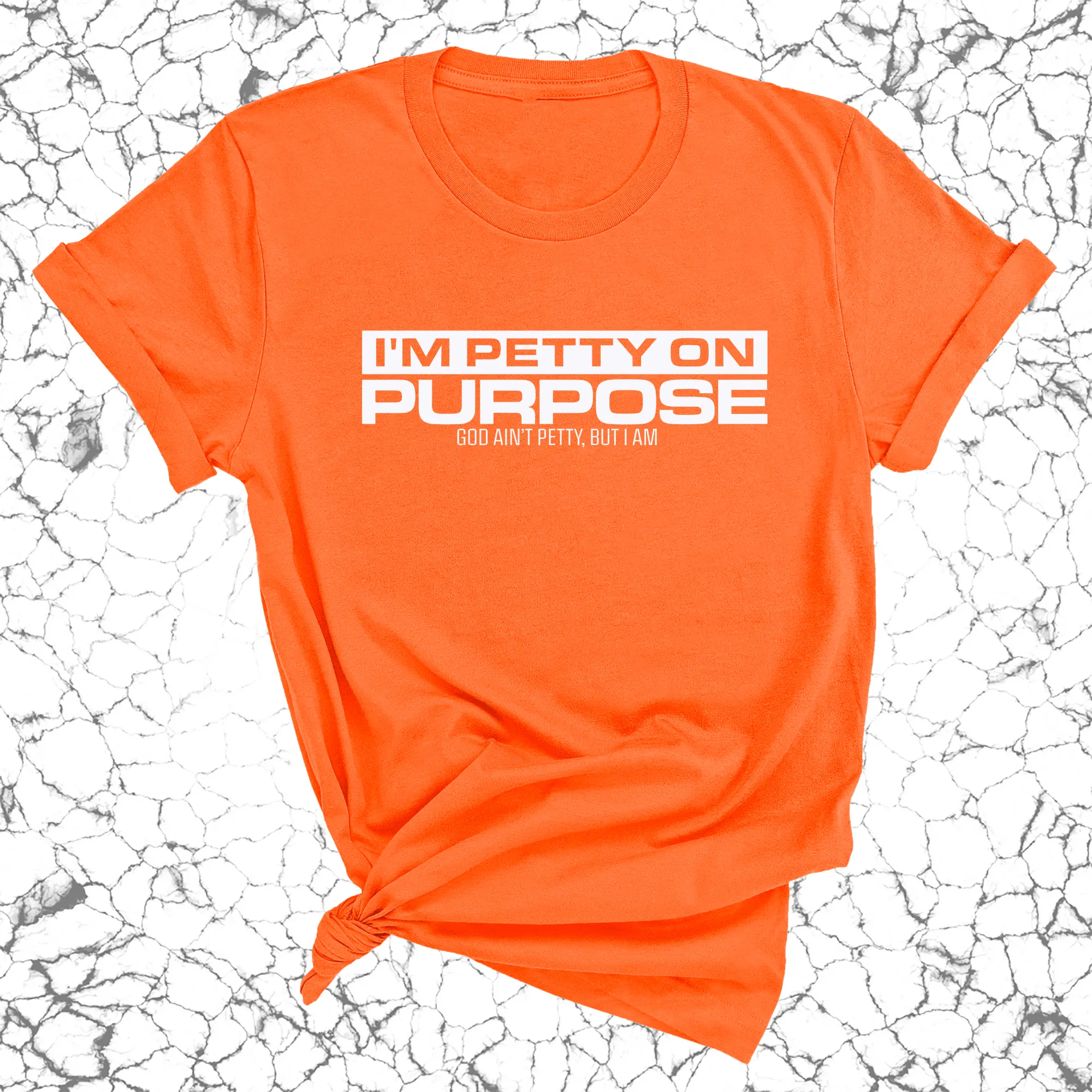 I'm Petty on Purpose Unisex Tee