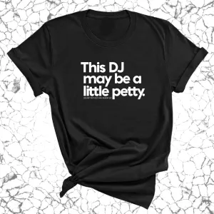 This DJ maybe a little petty Unisex Tee (God Ain't Petty, but I Am x Wealthy Jev Collab)